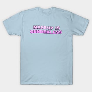 Make Up Is Genderless T-Shirt